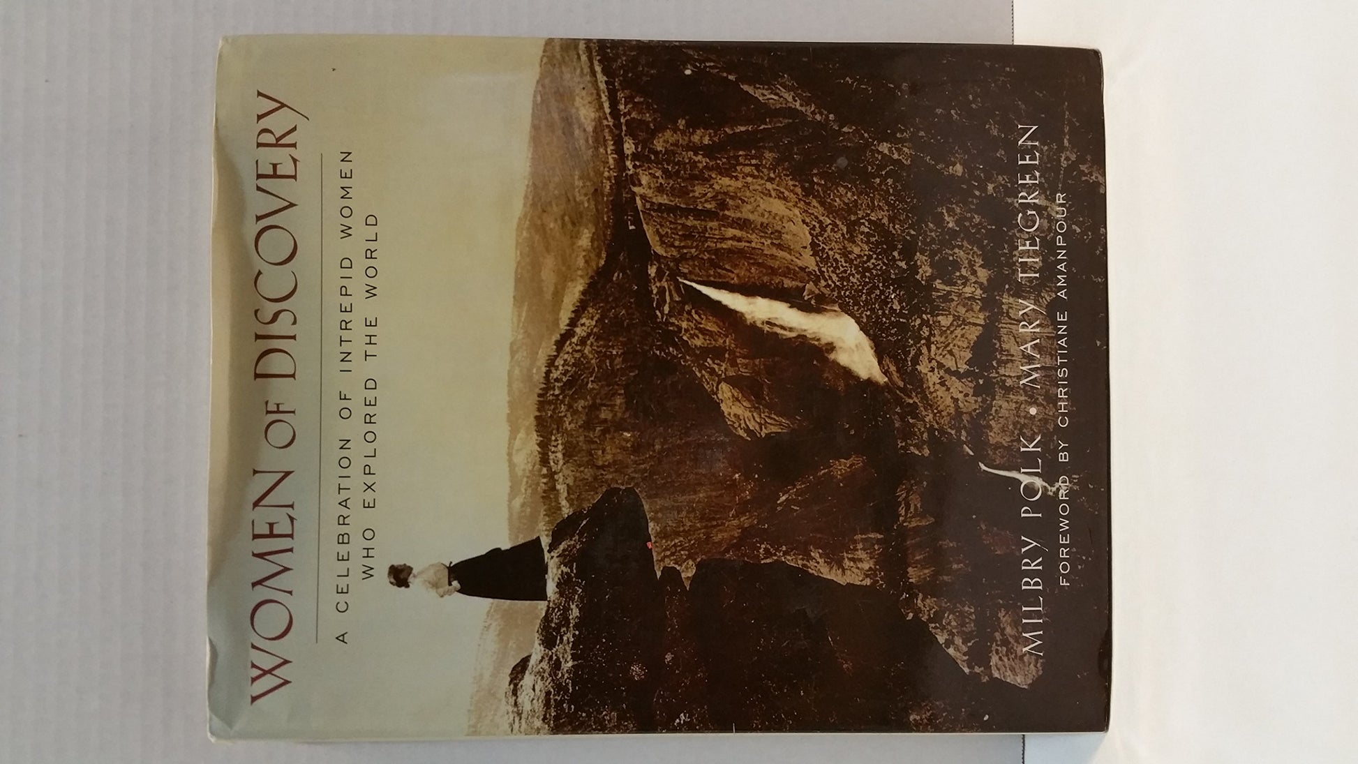 Women of Discovery: A Celebration of Intrepid Women Who Explored the World