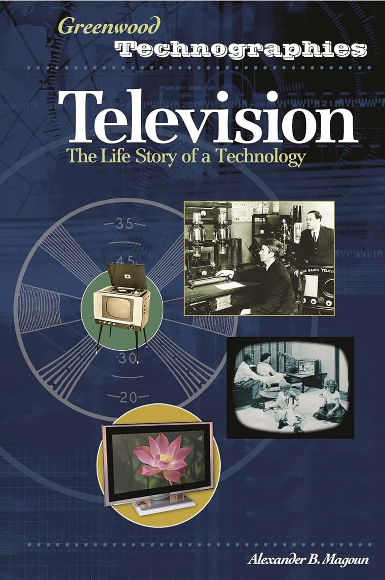 Television: The Life Story of a Technology (Greenwood Technographies)