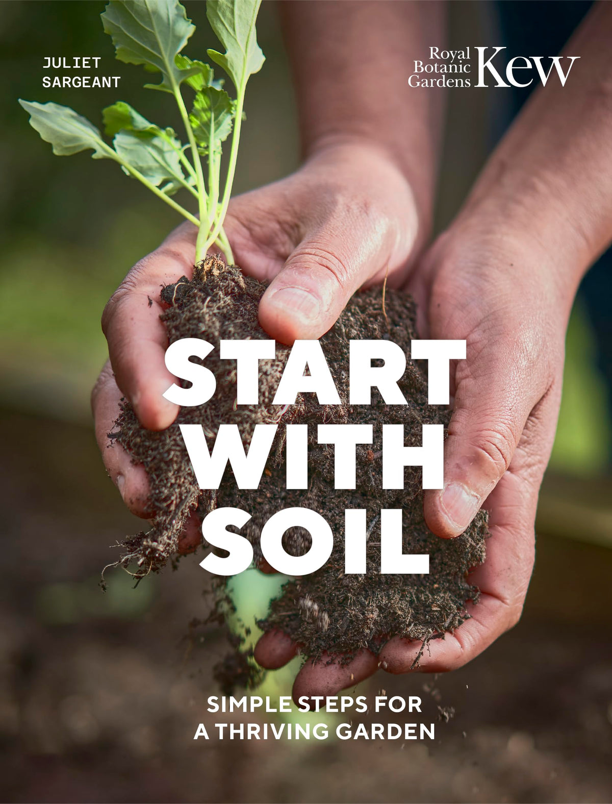 Start with Soil: Simple steps for a thriving garden