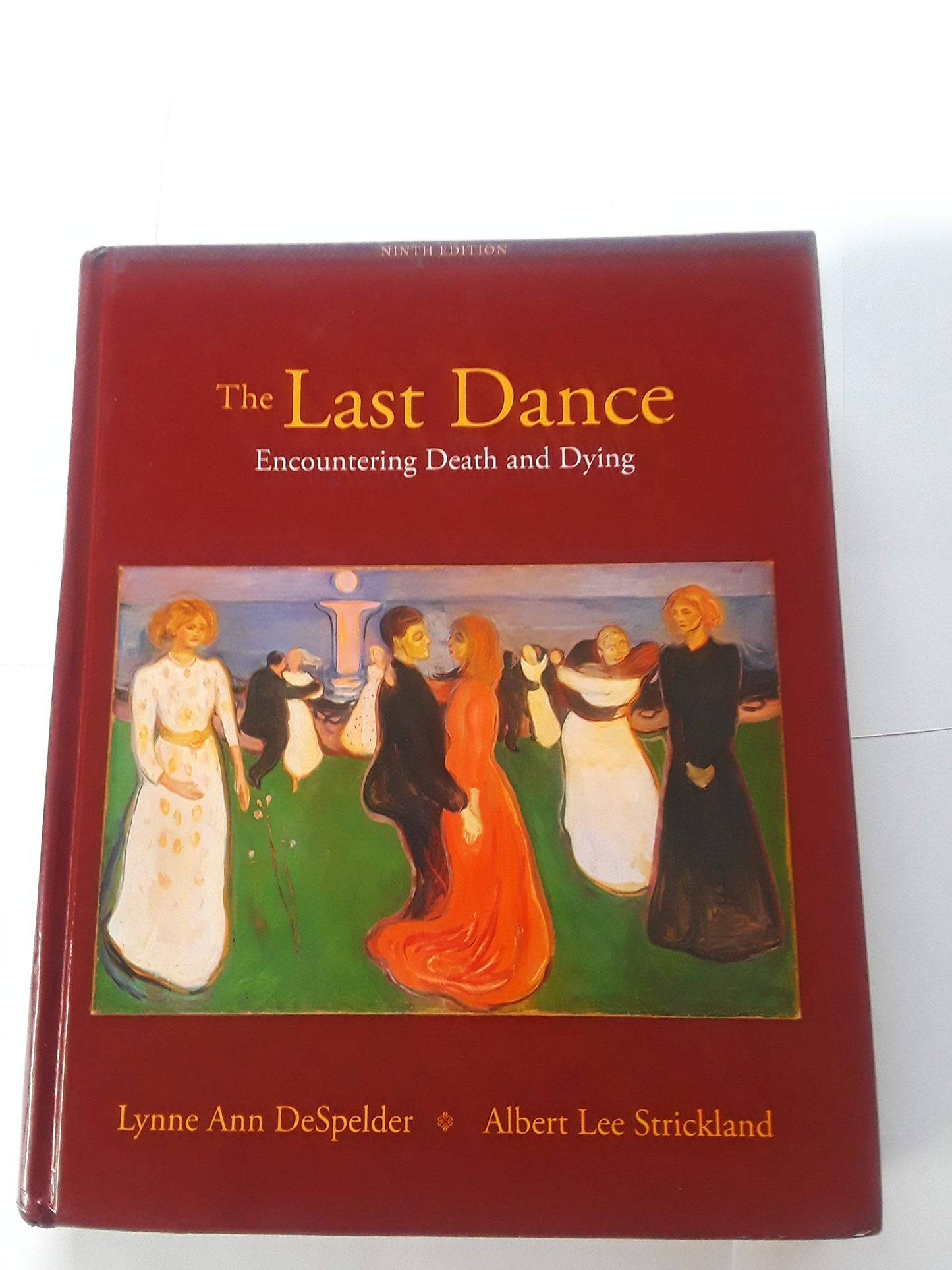 The Last Dance: Encountering Death and Dying by DeSpelder (Paperback)