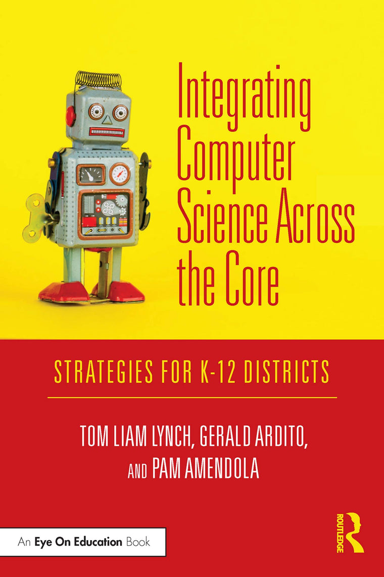 Integrating Computer Science Across the Core: Strategies for K-12 Districts