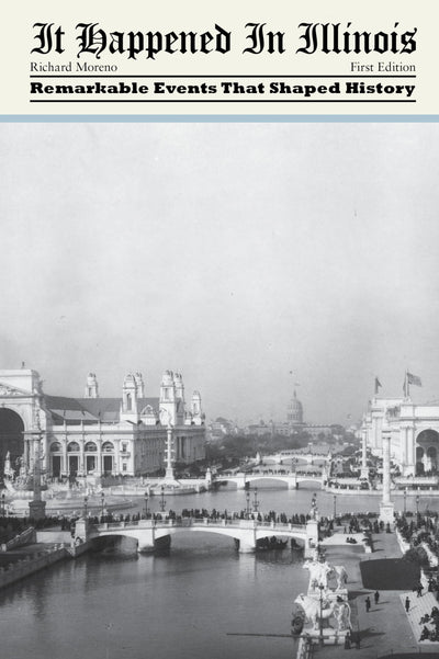 It Happened in Illinois: Remarkable Events That Shaped History (It Happened In Series)