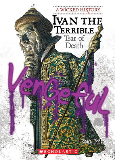 Ivan the Terrible (Wicked History) (Library Edition) (A Wick