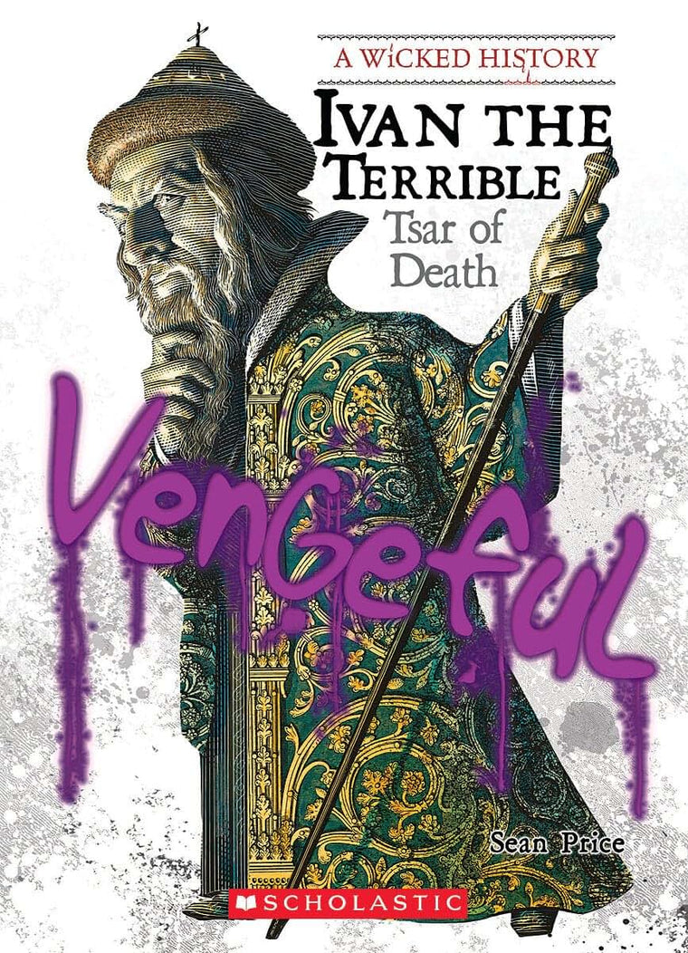 Ivan the Terrible (Wicked History) (Library Edition) (A Wick