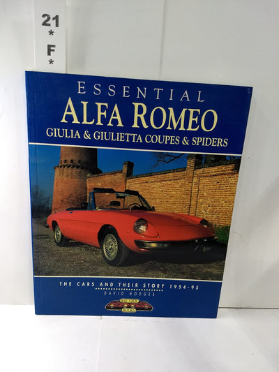 Essential Alfa Romeo Giulia & Giulietta Coupes & Spiders: The Cars and Their Story 1954-95