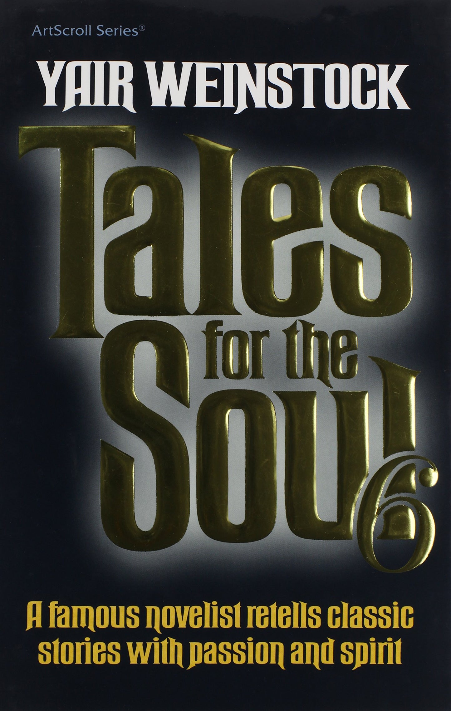 Tales for the Soul 6 (ArtScroll (Mesorah))