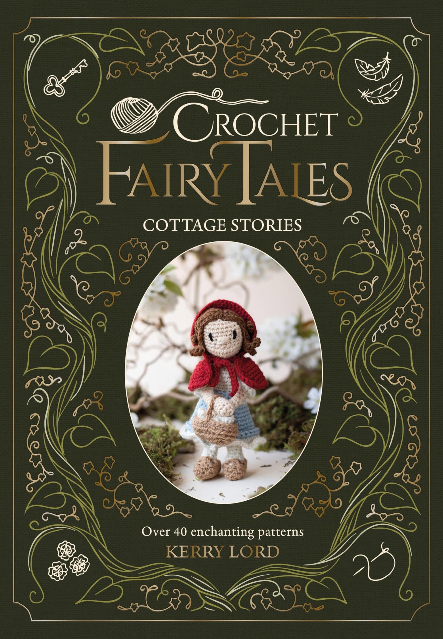Crochet Fairy Tales: Cottage Stories: Over 40 enchanting patterns