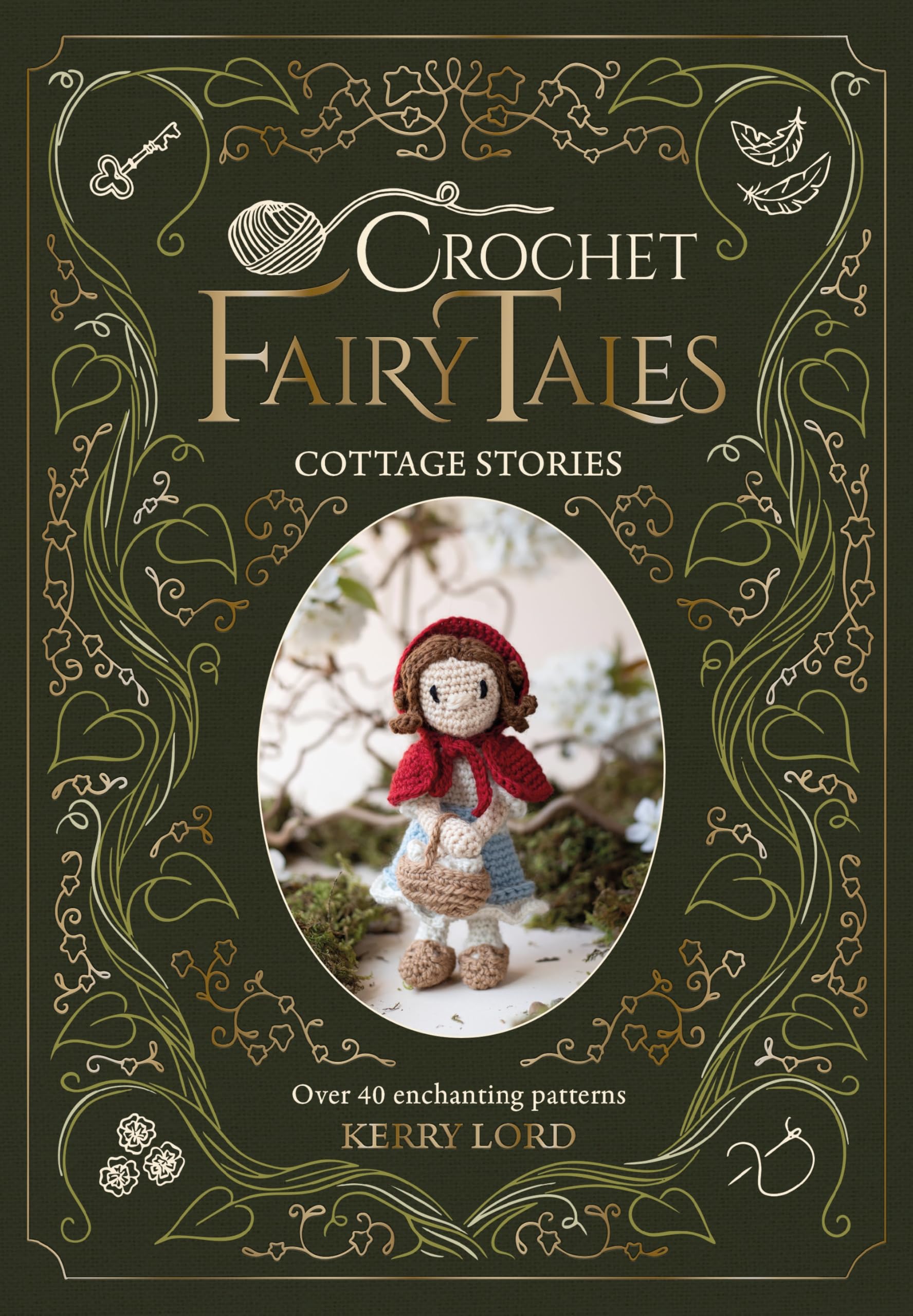 Crochet Fairy Tales: Cottage Stories: Over 40 enchanting patterns