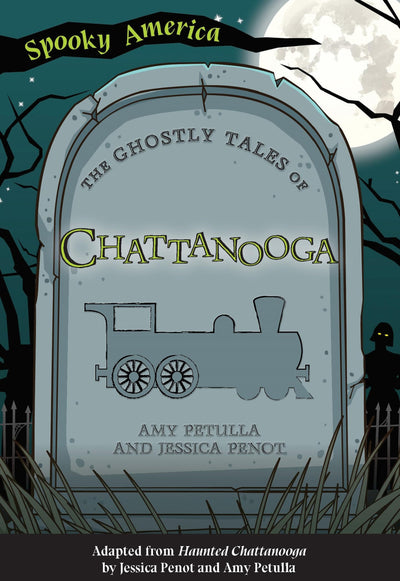 The Ghostly Tales of Chattanooga (Spooky America)