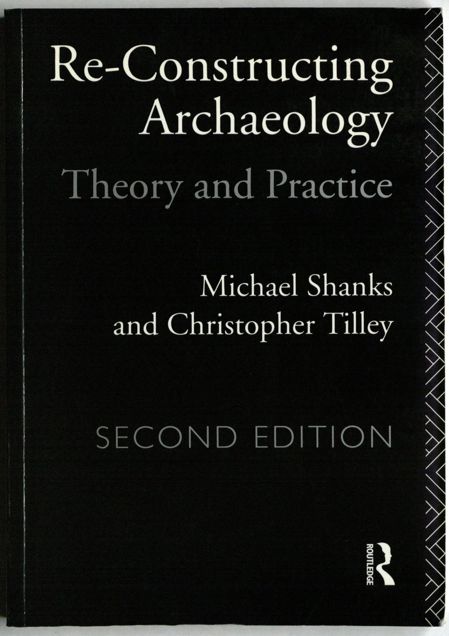Re-constructing Archaeology (New Studies in Archaeology)
