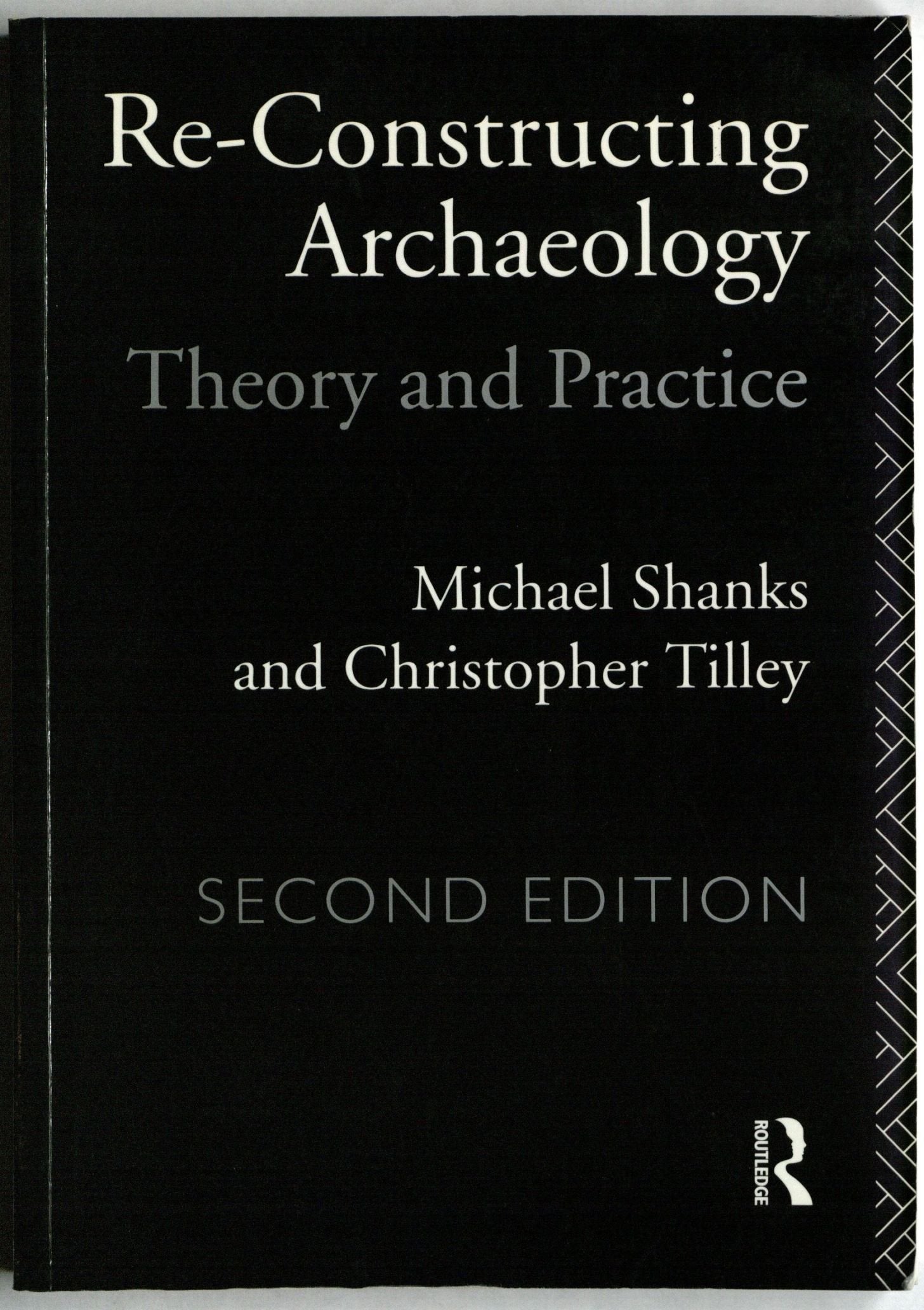 Re-constructing Archaeology (New Studies in Archaeology)