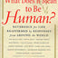 What Does It Mean to Be Human?: Reverence for Life Reaffirmed by Responses from Around the World