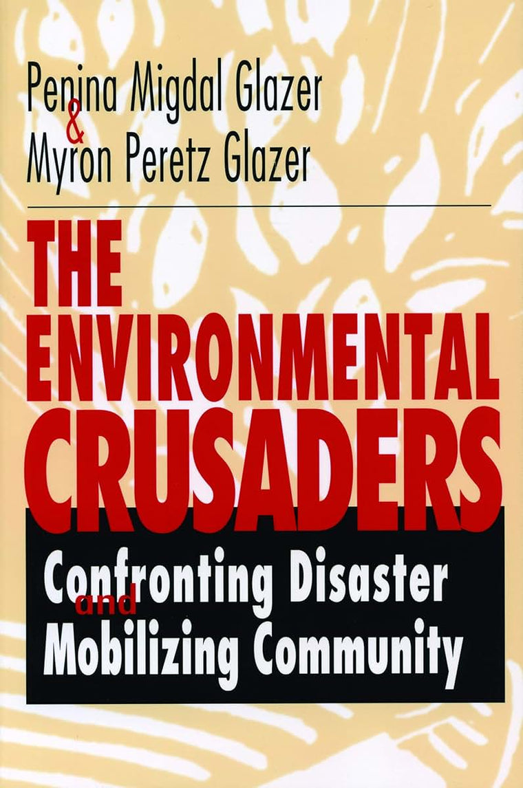 The Environmental Crusaders: Confronting Disaster, Mobilizing Community