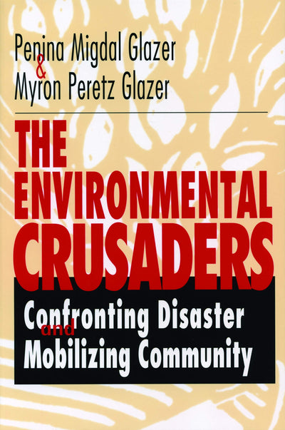 The Environmental Crusaders: Confronting Disaster, Mobilizing Community
