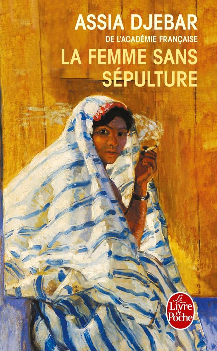 Le Femme Sans Sepulture by Assia Djebar (Ldp Litterature) (French Edition)