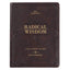 Radical Wisdom 365 Devotions, A Daily Journey For Men - Brown Faux Leather Flexcover Gift Book Devotional w/Ribbon Marker