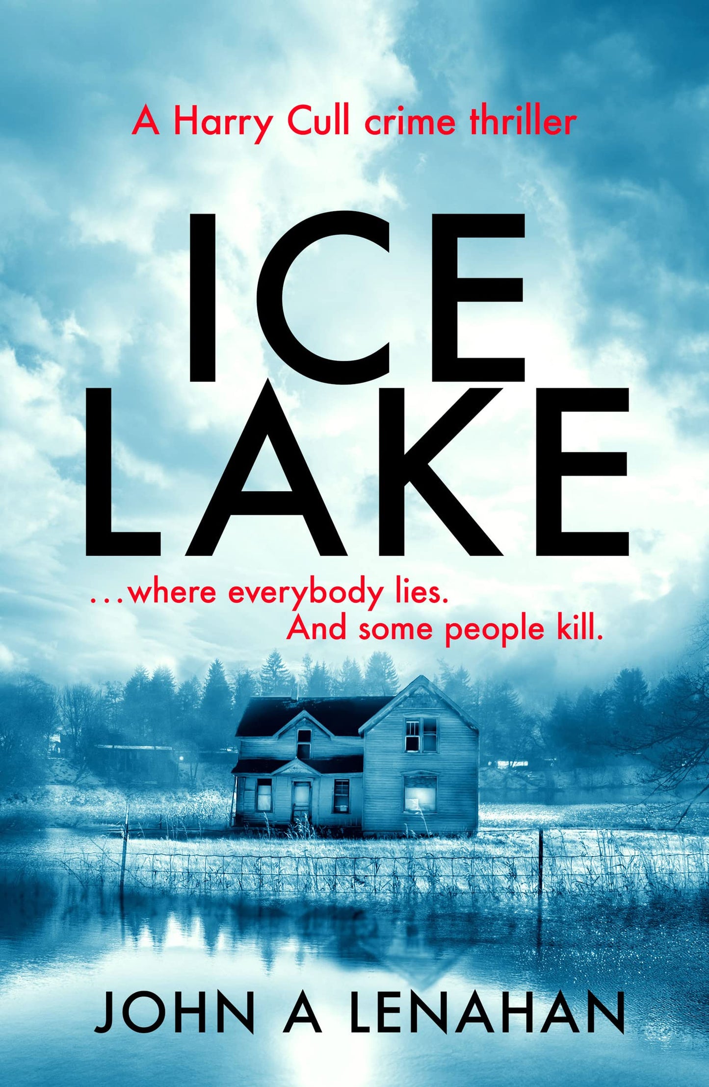 Ice Lake: A gripping crime debut that keeps you guessing until the final page (Psychologist Harry Cull Thriller) (Book 1)