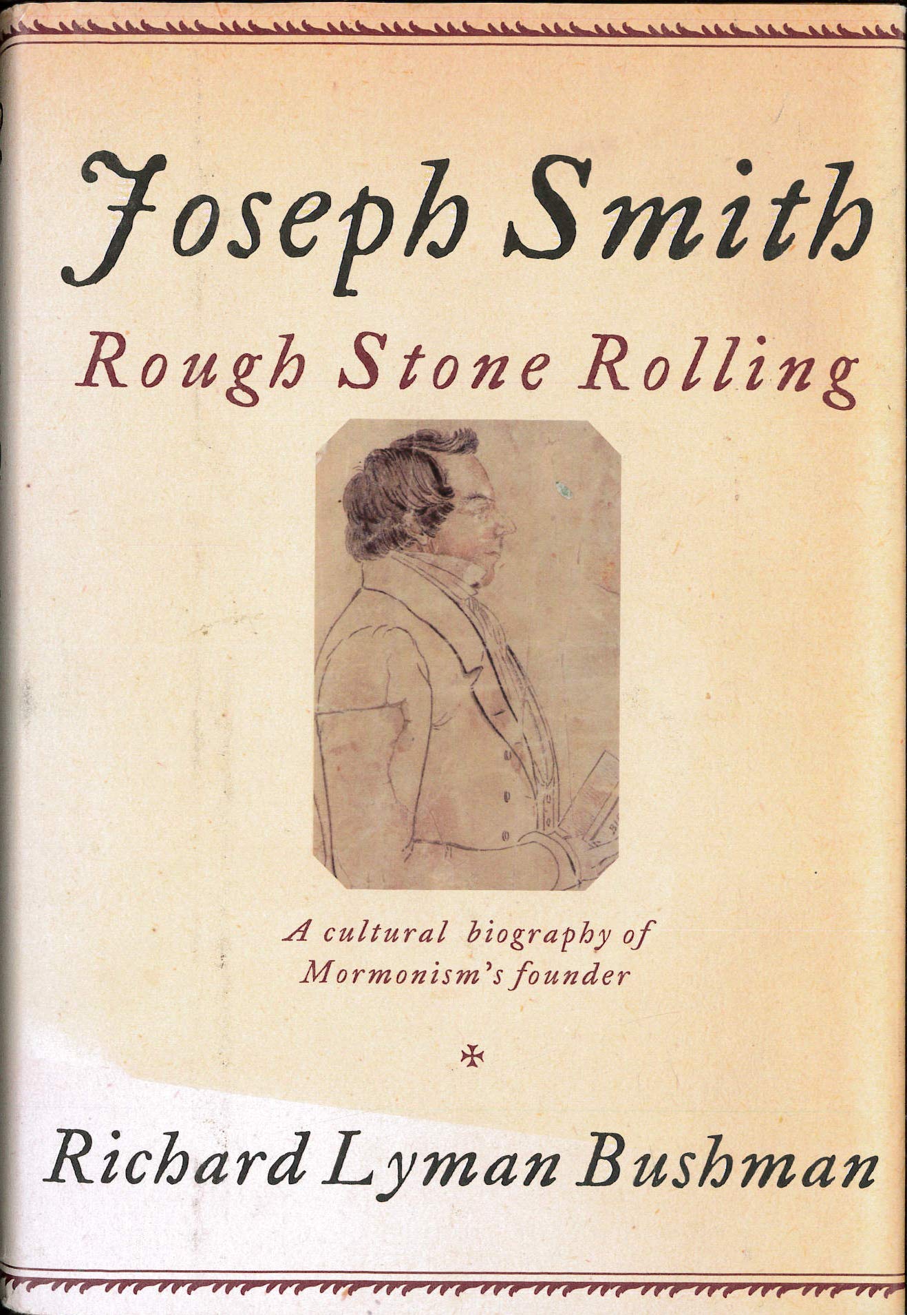 Joseph Smith: Rough Stone Rolling by Bushman, Richard Lyman