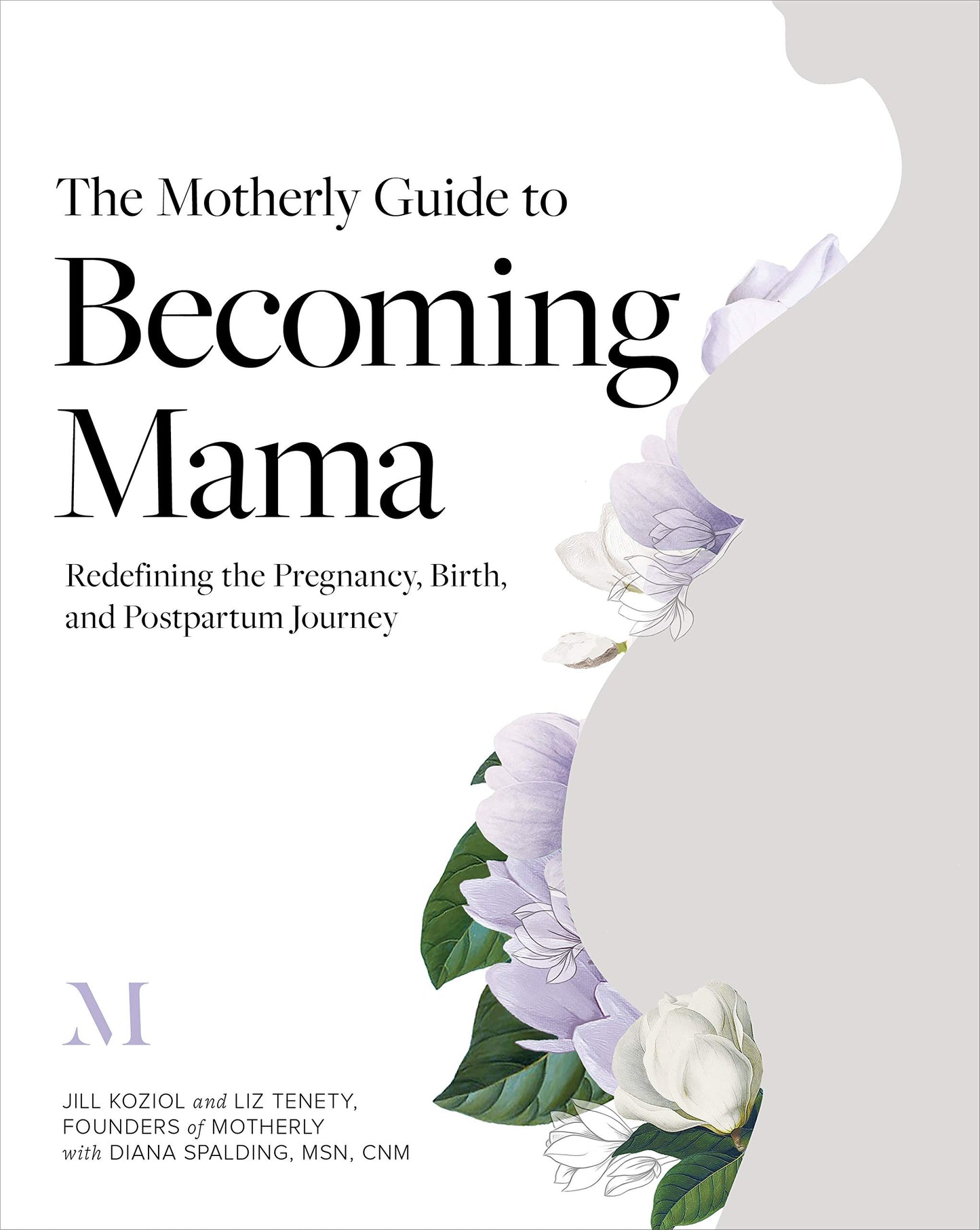 The Motherly Guide to Becoming Mama: Redefining the Pregnanc
