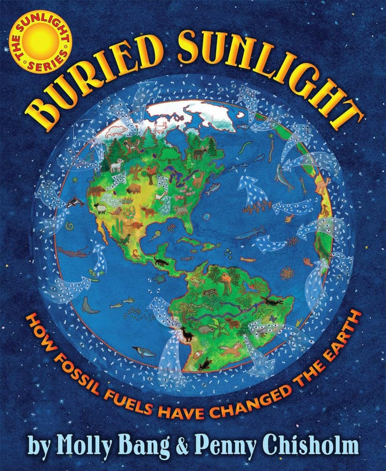 Buried Sunlight: How Fossil Fuels Have Changed the Earth by