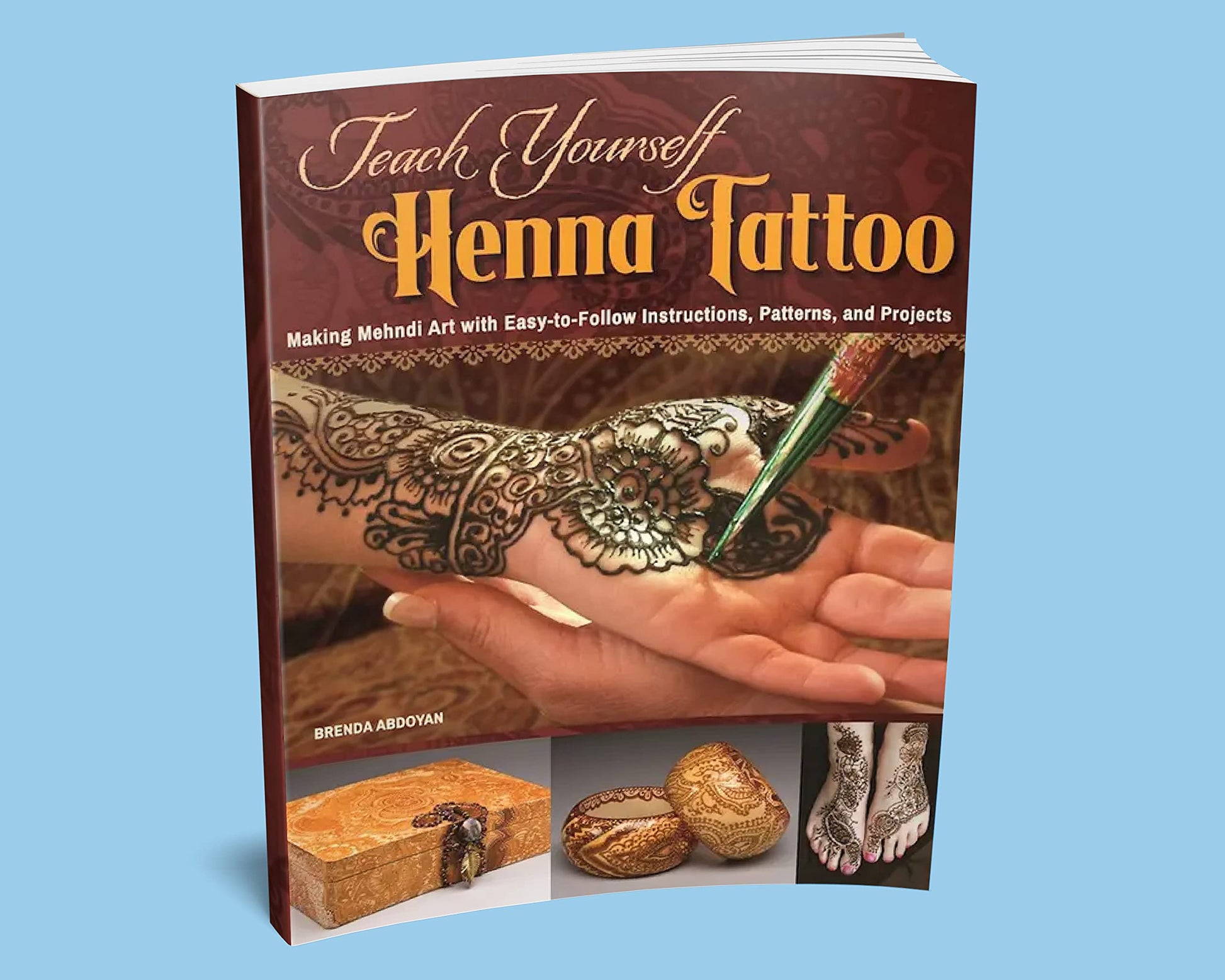 Teach Yourself Henna Tattoo: Making Mehndi Art with Easy-to-Follow Instructions, Patterns, and Projects (Design Originals) Beginner-Friendly Directions with Dozens of Designs & Templates [BOOK ONLY]