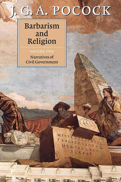 Barbarism and Religion, Vol. 2: Narratives of Civil Government