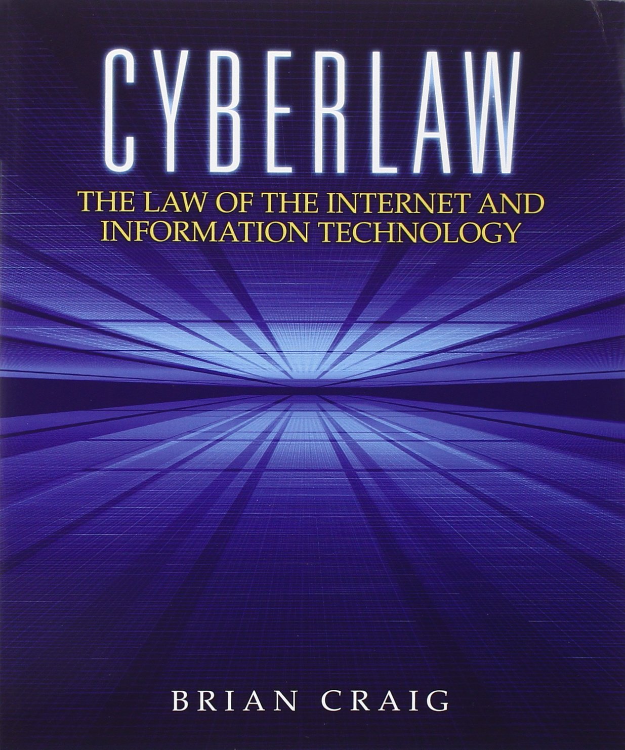 Cyberlaw: The Law of the Internet and Information Technology
