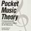 Hal Leonard Pocket Music Theory: A Comprehensive and Convenient Source for All Musicians