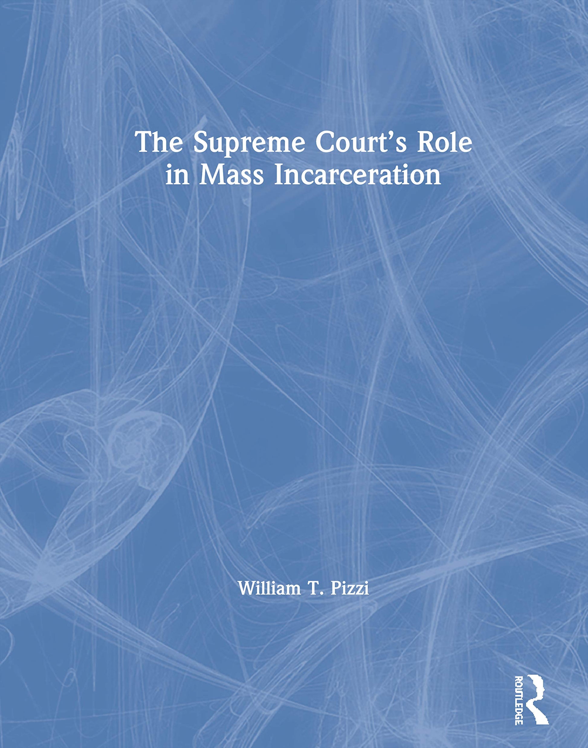 The Supreme Courts Role in Mass Incarceration