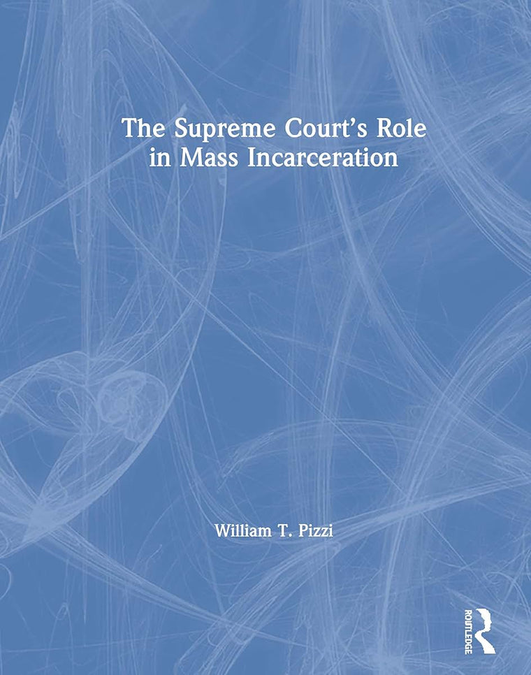 The Supreme Courts Role in Mass Incarceration