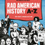 Rad American History A-Z: Movements and Moments That Demonstrate the Power of the People (Rad Women)
