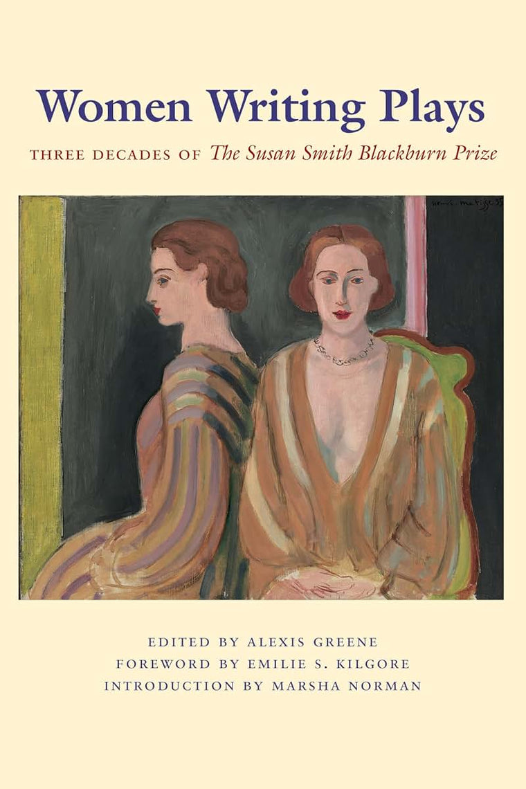 Women Writing Plays: Three Decades of the Susan Smith Blackburn Prize (Louann Atkins Temple Women & Culture Series)
