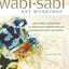 Wabi-Sabi Art Workshop: Mixed Media Techniques for Embracing Imperfection and Celebrating Happy Accidents