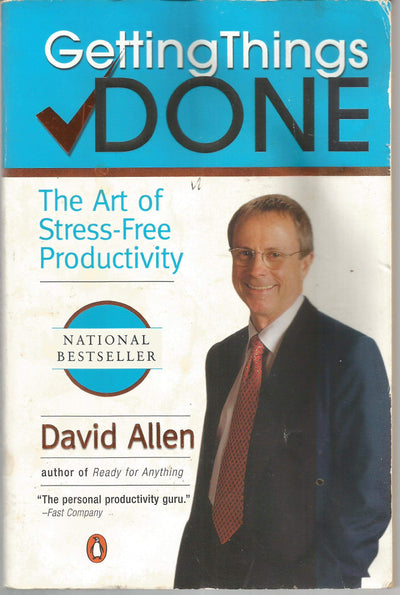 Getting Things Done: The Art of Stress-Free Productivity