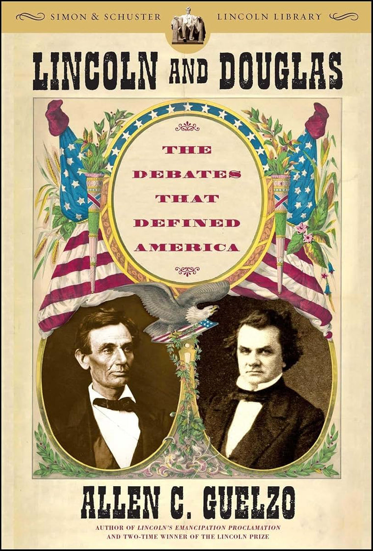 Lincoln and Douglas: The Debates that Defined America (Simon & Schuster Lincoln Library)