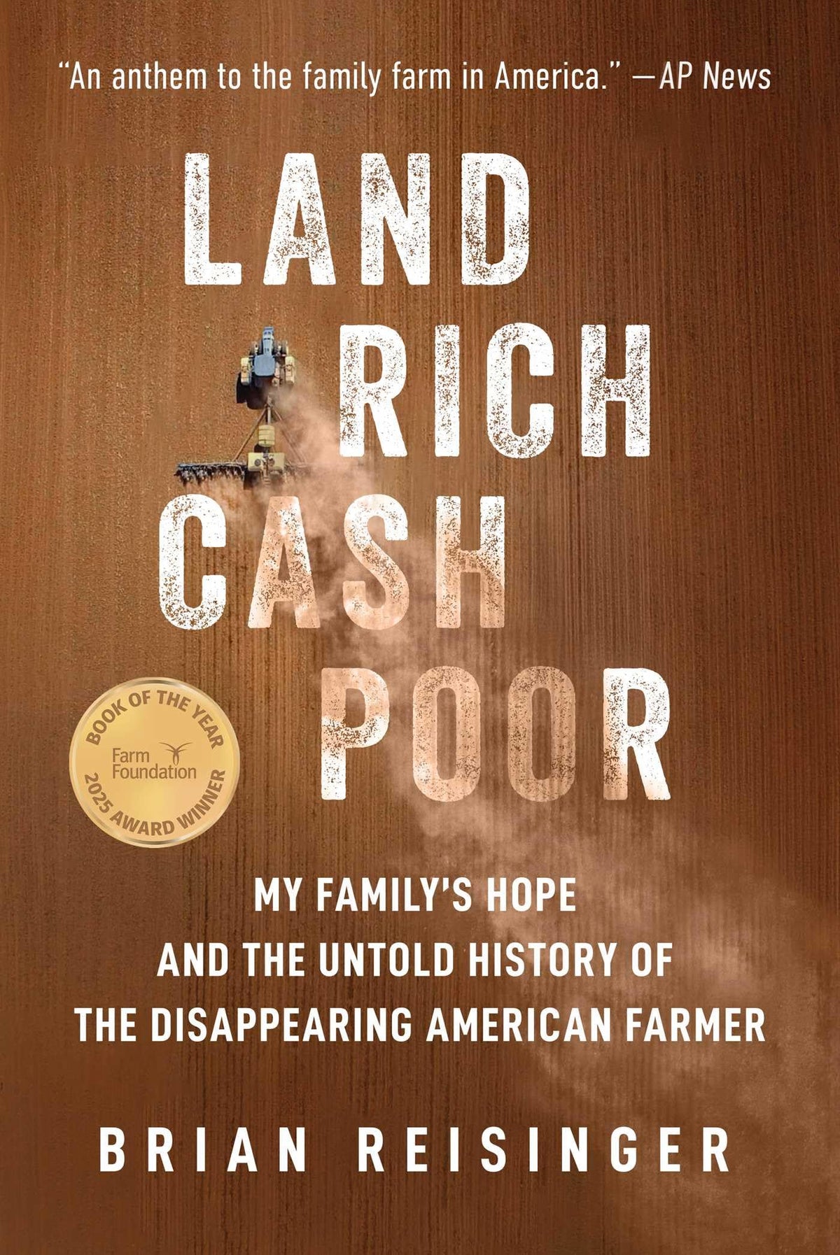 Land Rich, Cash Poor: My Family's Hope and the Untold History of the Disappearing American Farmer