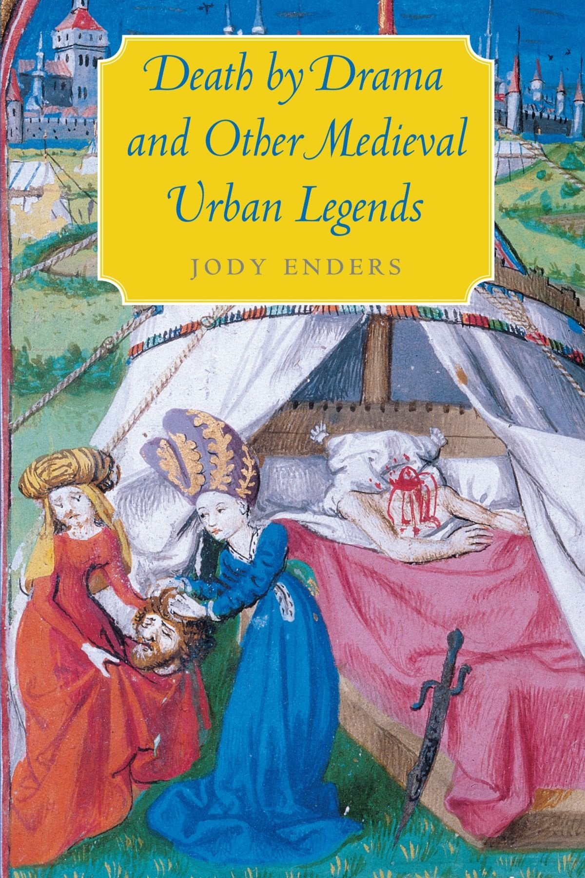 Death by Drama and Other Medieval Urban Legends