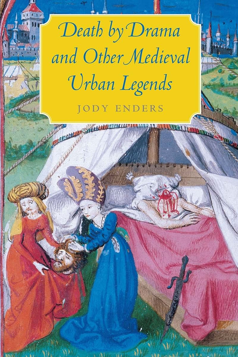 Death by Drama and Other Medieval Urban Legends