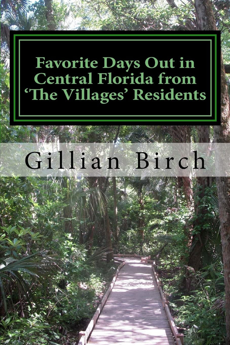 Favorite Days Out in Central Florida from "The Villages" Residents (Days Out in Florida)