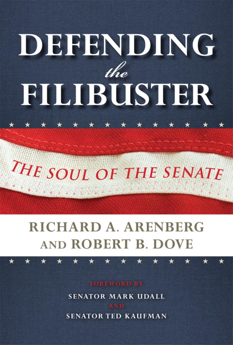 Defending the Filibuster: The Soul of the Senate