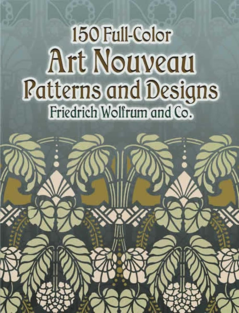 150 Full-Color Art Nouveau Patterns and Designs (Dover Pictorial Archive)