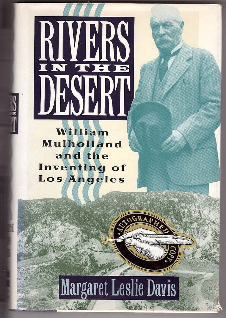 Rivers in the Desert: William Mulholland and the Inventing o