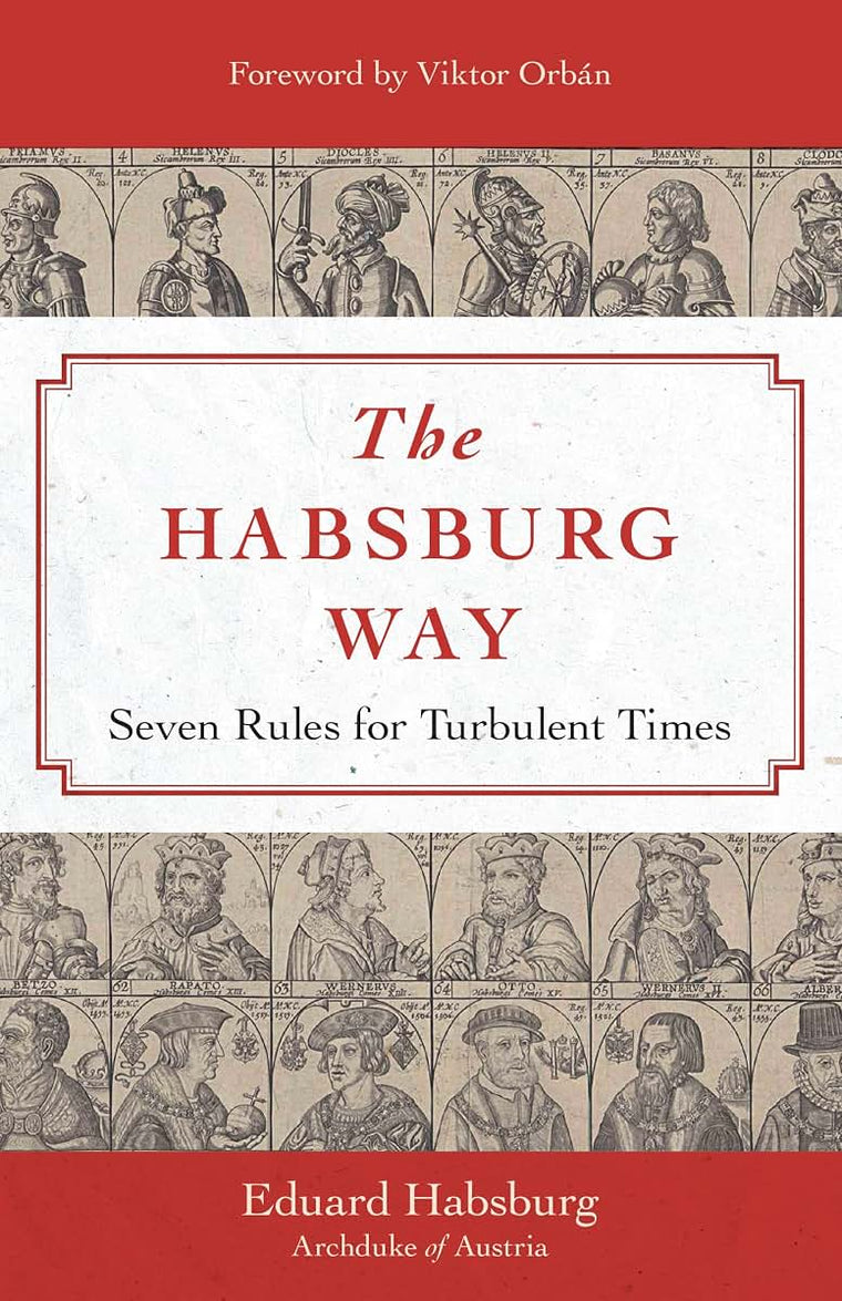 The Habsburg Way: 7 Rules for Turbulent Times