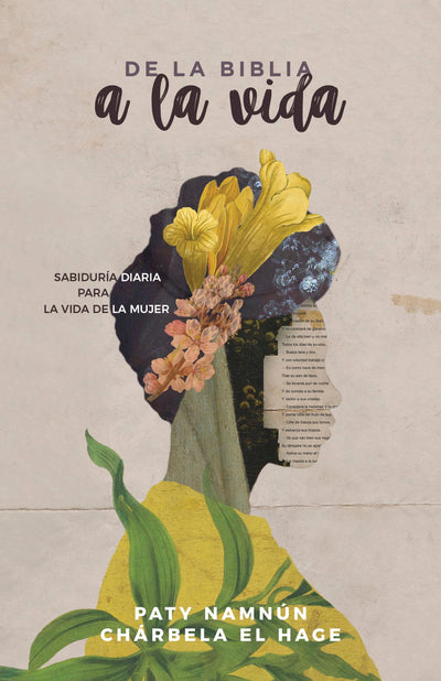 De la Biblia a la vida: Sabidura diaria para la vida de la mujer (Spanish Edition)