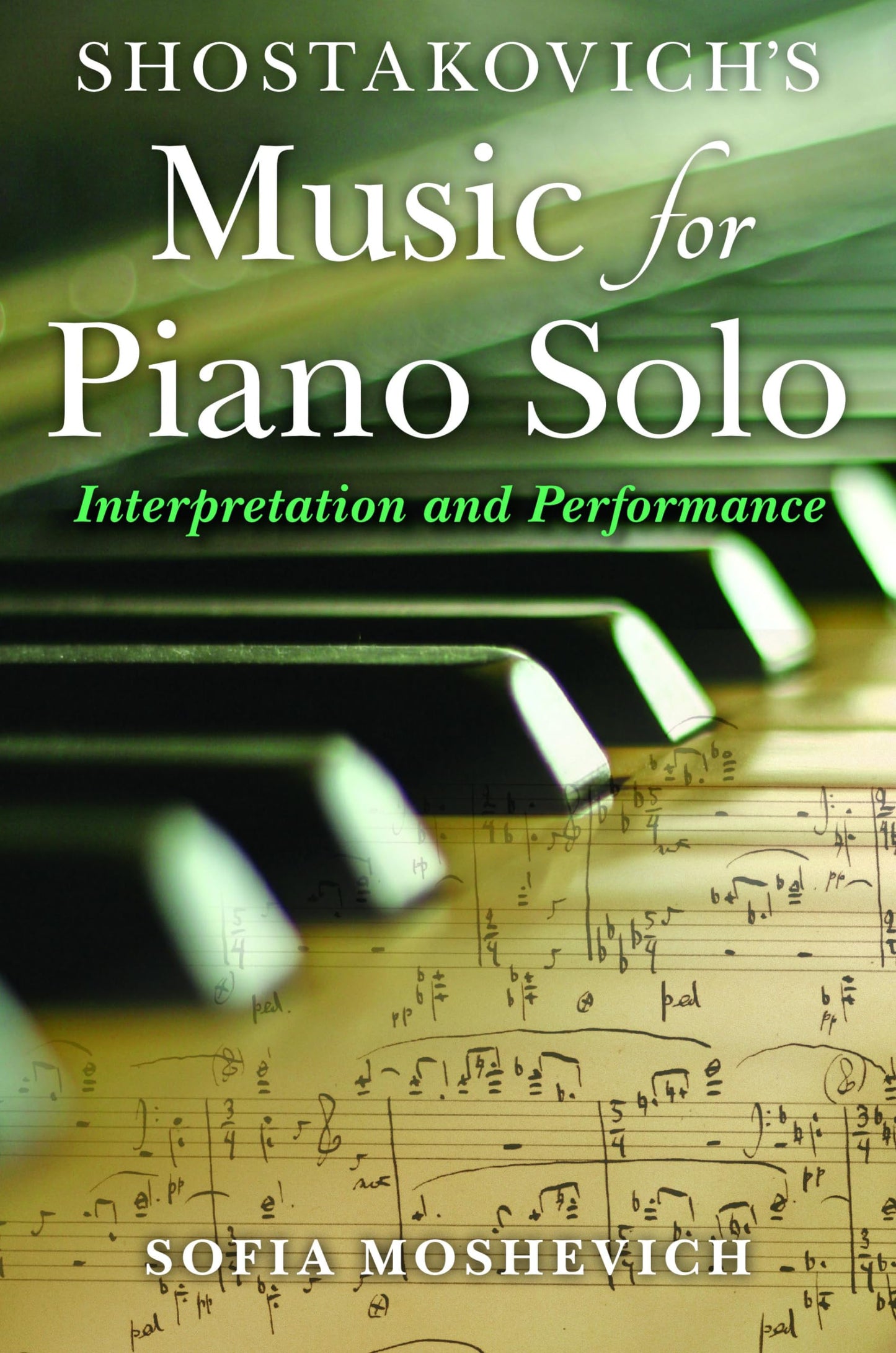 Shostakovich's Music for Piano Solo: Interpretation and Performance (Russian Music Studies)