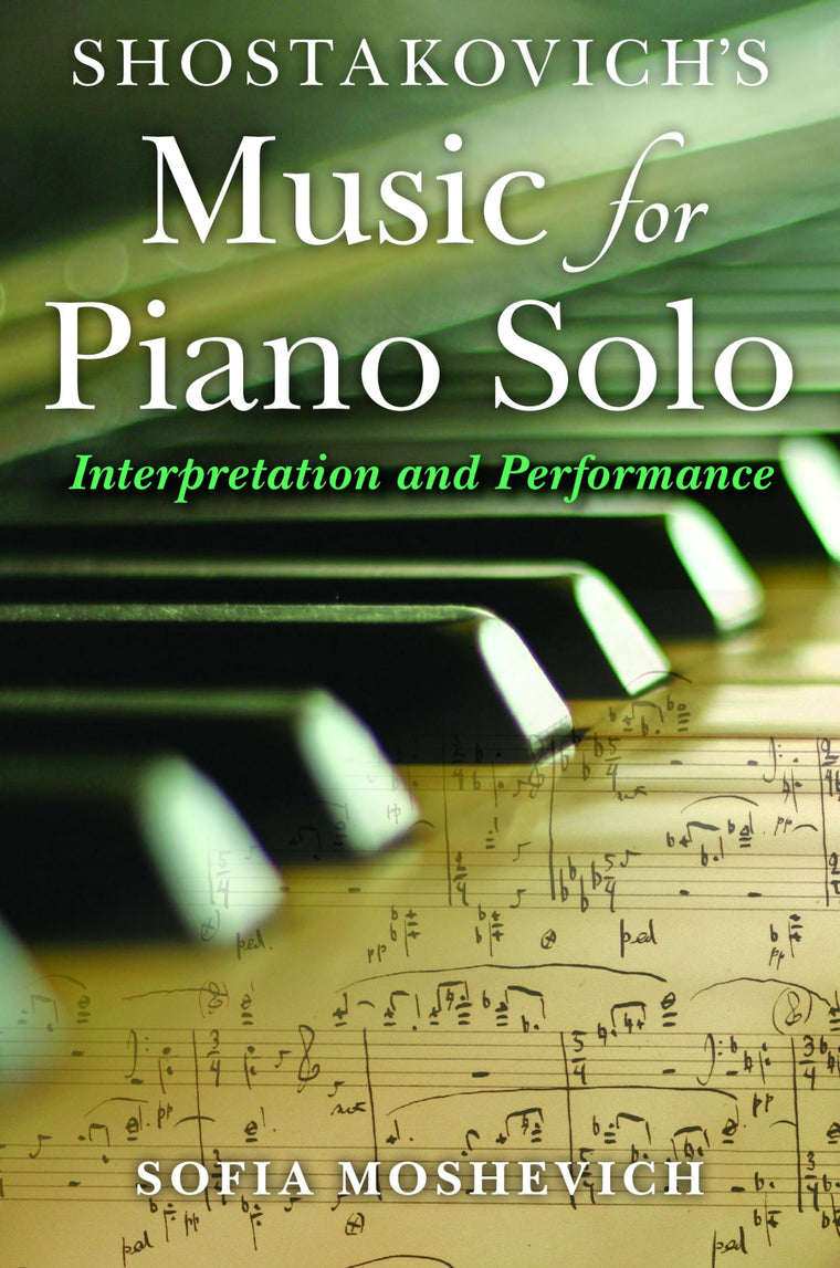 Shostakovich's Music for Piano Solo: Interpretation and Performance (Russian Music Studies)