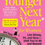 Younger Next Year for Women: Live Strong, Fit, and Sexy - Until You're 80 and Beyond