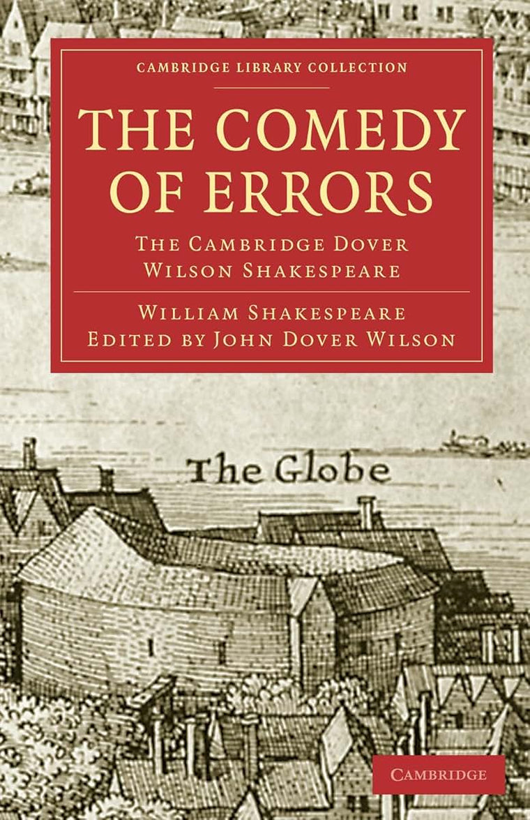 The Comedy of Errors: The Cambridge Dover Wilson Shakespeare (Cambridge Library Collection - Shakespeare and Renaissance Drama)