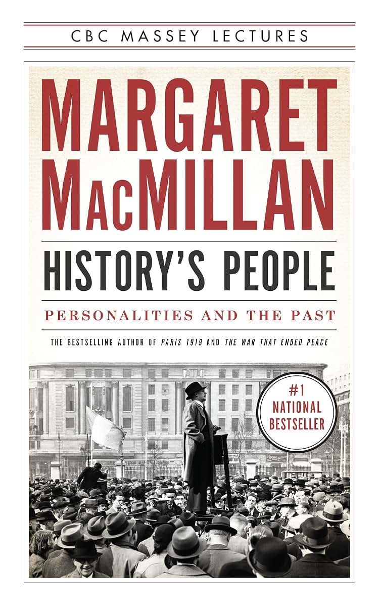 Historys People: Personalities and the Past (The CBC Massey Lectures)