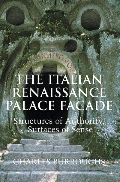 The Italian Renaissance Palace Faade: Structures of Authority, Surfaces of Sense (Res Monographs in Anthropology and Aesthetics)